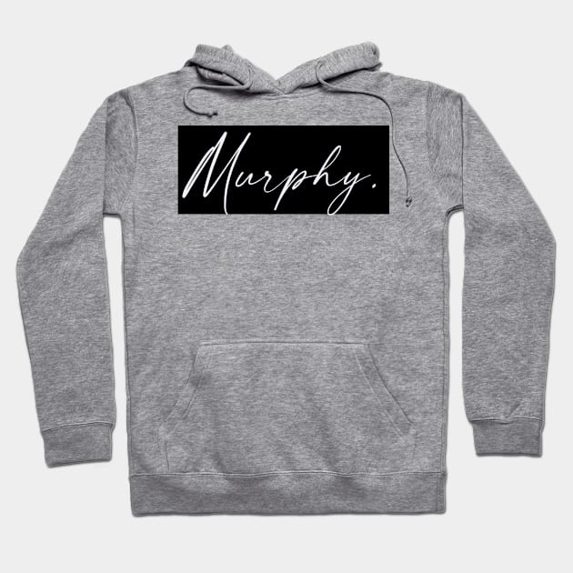 Murphy Name, Murphy Birthday Hoodie by flowertafy